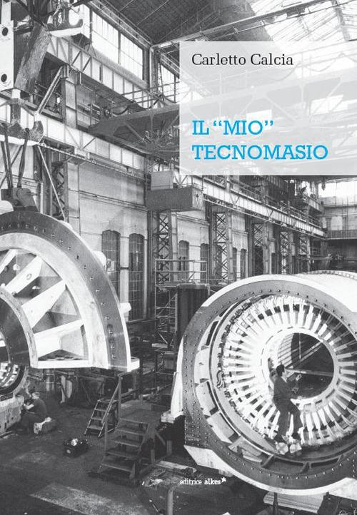 Il «mio» tecnomasio - Carletto Calcia - copertina