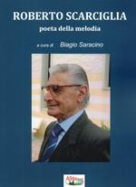 Roberto Scarciglia poeta della melodia