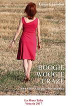 Boogie-woogie craze. Una storia in parole e musica