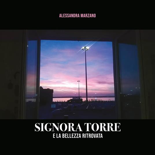 Signora Torre e la bellezza ritrovata - Alessandra Marzano - copertina