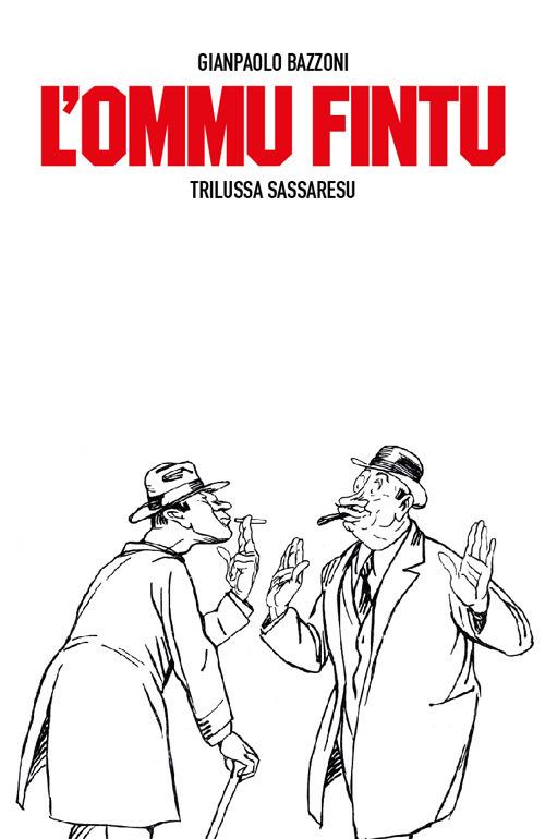 L' ommu fintu. Trilussa sassaresu. Ediz. speciale - Gianpaolo Bazzoni - copertina