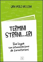 Termini strani... eri. Una lingua con intossicazioni da forestierismi