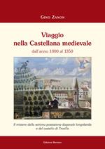 Viaggio nella Castellana medievale dall'anno 1000 al 1350. Il mistero della settima postazione doganale longobarda e del castello di Treville