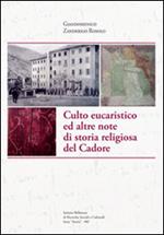 Culto eucaristico ed altre note di storia religiosa del Cadore