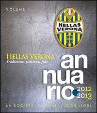 Annuario Hellas Verona 2012-2013. Vol. 1: La società, il team, i giocatori. - copertina