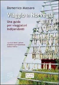 Viaggio in Norvegia. Una guida per viaggiatori indipendenti - Domenico Massaro - copertina