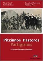 Pitzinnos pastores partigianos. Eravamo insieme banditi. Ediz. multilingue