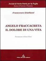 Angelo Fraccacreta. Il dolore di una vita