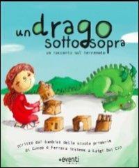 Un drago sottosopra. Una storia scritta dai bambini delle scuola elementari di Cuneo e Ferrara insieme a Luigi Dal Cin - copertina