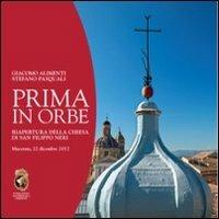 Prima in orbe. Riapertura della chiesa di San Filippo Neri - Giacomo Alimenti,Stefano Pasquali - copertina