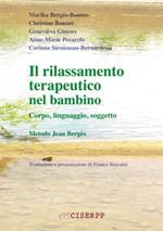 Il rilassamento terapeutico nel bambino. Corpo, linguaggio, soggetto