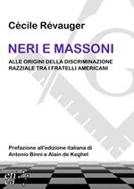 Neri e massoni. Alle origini della discriminazione razziale tra i fratelli americani