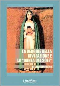 La vergine della rivelazione e la «danza del sole» - Sebastiano Verde - copertina