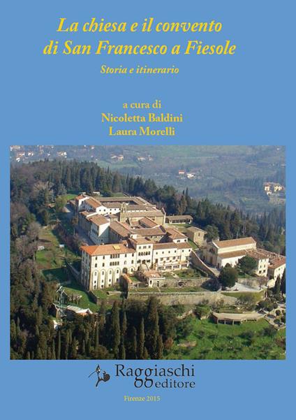 La chiesa e il convento di San Francesco a Fiesole. Storia e itinerario - copertina