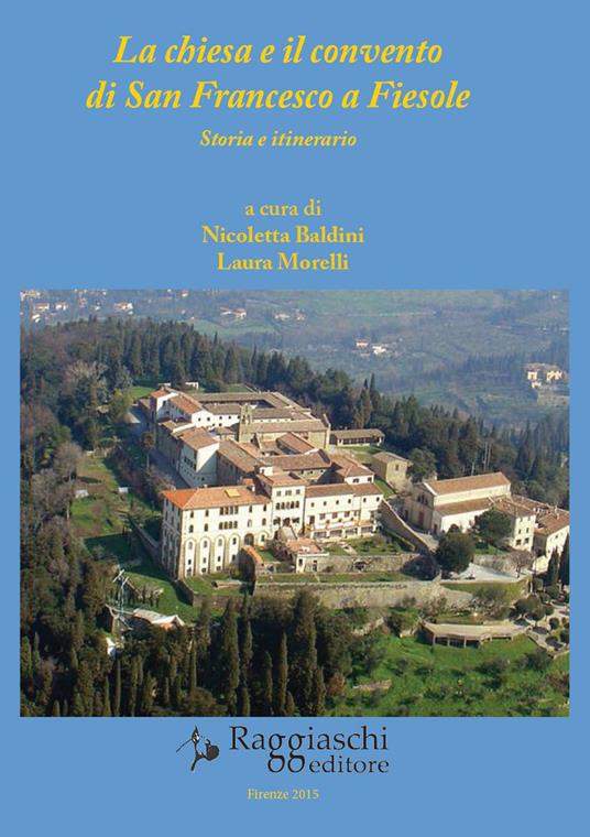 La chiesa e il convento di San Francesco a Fiesole. Storia e itinerario - copertina