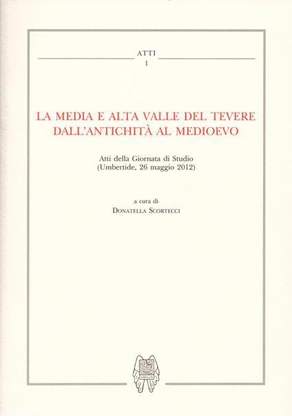 La media e alta Valle del Tevere dall'antichità al medioevo. Atti della Giornata di studio (Umbertide, 26 maggio 2012) - copertina