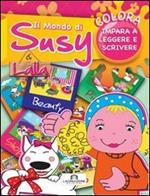 Il mondo di Susy e Lalla. Colora e impara a leggere e scrivere