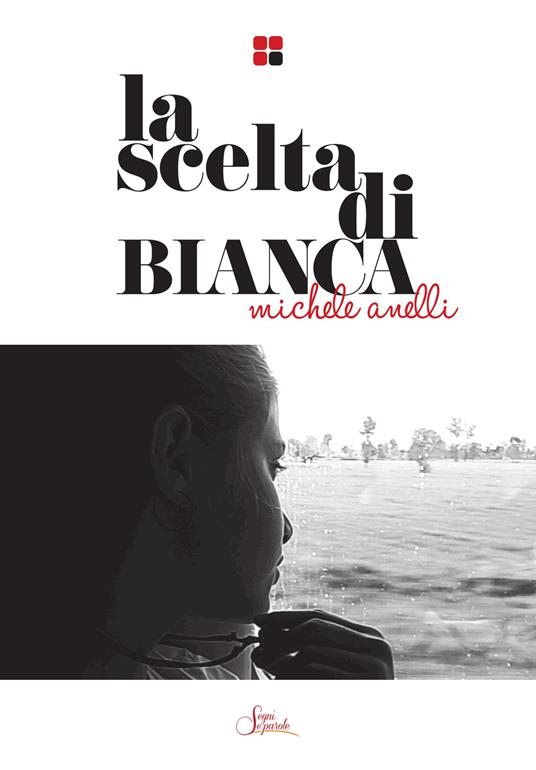 La scelta di Bianca. Con CD Audio - Michele Anelli - copertina