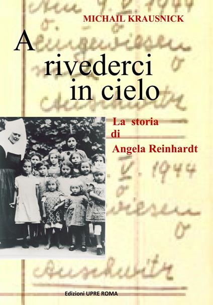 A rivederci in cielo. La storia di Angela Reinhardt - Michail Krausnick - copertina