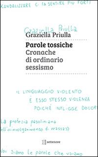 Parole tossiche. Cronache di ordinario sessismo - Graziella Priulla - copertina