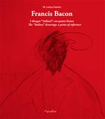 Francis Bacon. I disegni italiani. Un punto fermo. Ediz. multilingue