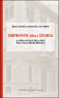 Impronte nella storia. La sfida sociale della RSGT nell'Italia risorgimentale - copertina