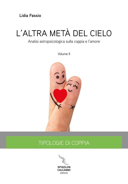 L' altra meta del cielo. Vol. 2: Tipologie di coppia. Analisi astropsicologica sulla coppia e l'amore. - Lidia Fassio - copertina