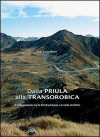 Dalla Priula alla Transorobica. Il collegamento tra la Val Brembana e la Valle del Bitto - Luigi Moser - copertina