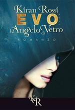 L' angelo di vetro. Evo. Vol. 1