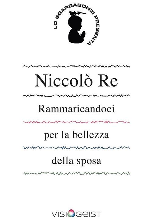 Rammaricandoci per la bellezza della sposa - Niccolò Re - copertina