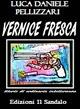 Vernice fresca. Storie di ordinaria intolleranza