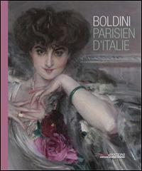 Boldini. Parisien d'Italie. Catalogo della mostra (Milano, 24 ottobre-18 gennaio 2015). Ediz. illustrata - Enzo Savoia,Francesco Luigi Maspes - copertina