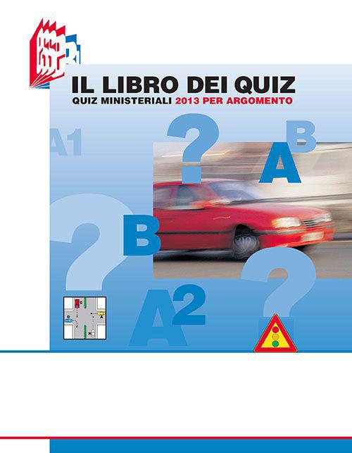 Il libro dei quiz. Quiz ministeriali 2013 per argomento - Stefano Bottoli - copertina