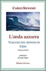 L'onda azzurra. Viaggio nel mondo di Crio