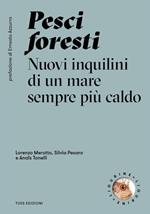 Pesci foresti. Nuovi inquilini di un mare sempre più caldo