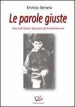 Le parole giuste. Storia di Gianni Sparacia da Castelvetrano