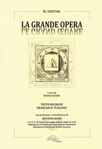 Libro La grande opera-Le grand oeuvre. Ediz. bilingue M. Coutan