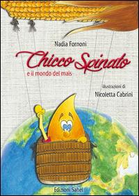 Chicco spinato e il mondo del mais - Nadia Fornoni - copertina