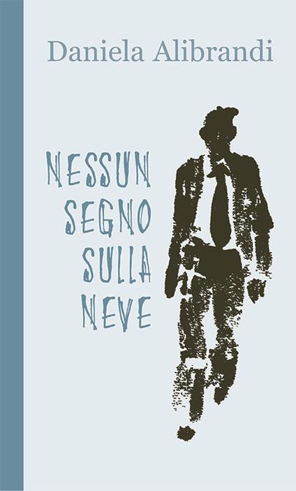 Nessun segno sulla neve - Daniela Alibrandi - copertina