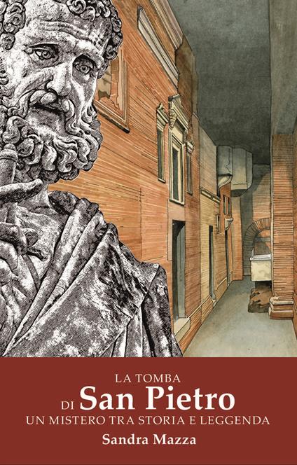 la tomba di San Pietro. Un mistero tra storia e leggenda - Sandra Mazza - copertina