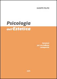 Psicologia dell'estetica. Istruzioni per una bellezza consapevole - Giuseppe Polipo - copertina