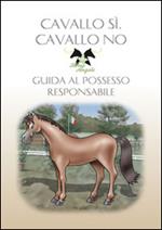 Cavallo sì, cavallo no. Guida al possesso responsabile