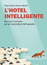 L'hotel intelligente. Racconti e tecniche per gli imprenditori dell'ospitalità