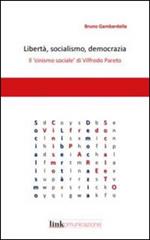 Libertà, socialismo, democrazia. Il «cinismo sociale» di Vilfredo Pareto