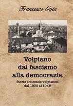 Volpiano dal fascismo alla democrazia. Storie e vicende volpianesi dal 1930 al 1946