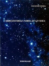 L' irresistibile forza di un'idea - Vincenzo Turba - ebook