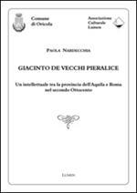 Giacinto De Vecchi Pieralice. Un intellettuale tra la provincia dell'Aquila e Roma nel secondo Ottocento