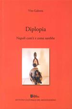 Diplopia. Napoli com'è e come sarebbe