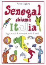 Senegal chiama Italia. Viaggio in Italia di due senegalesi in cerca di lavoro