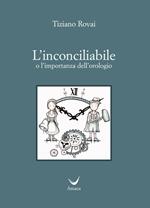 L' incociliabile o l'importanza dell'orologio